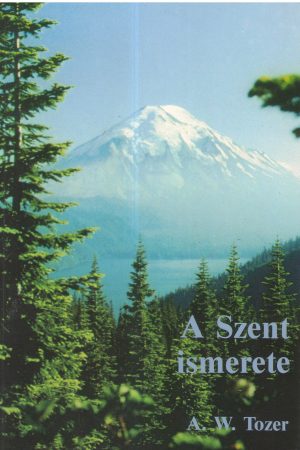 A Szent ismerete (A. W. Tozer)