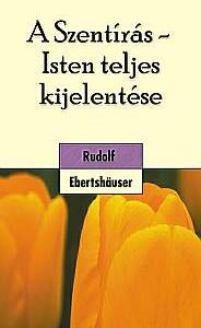 A Szentírás Isten teljes kijelentése (Rudolf Eberthäuser)