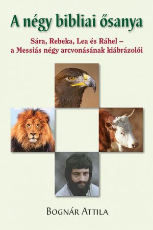 A négy bibliai ősanya (Bognár Attila)