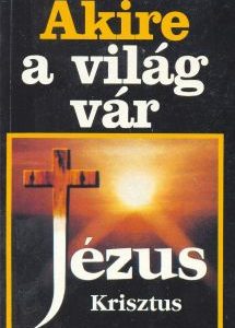 Akire a világ vár (Anton Schulte)