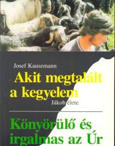 Akit megtalált a kegyelem (Josef Kausemann)