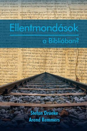 Ellentmondások a Bibliában? (Stefan Drüeke, Arend Remmers)
