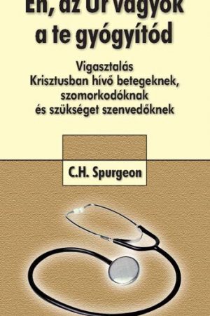 Én, az Úr vagyok a te gyógyítód (C. H. Spurgeon)