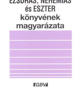 Ezsdrás, Nehémiás és Eszter könyvének magyarázata (H. Rossier)