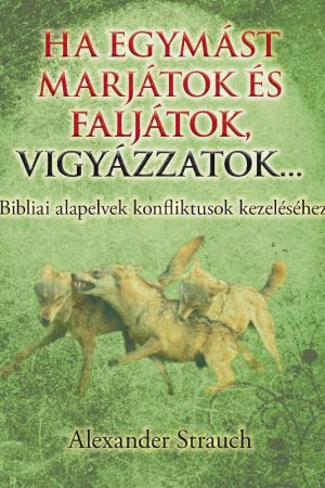 Ha egymást marjátok és faljátok, vigyázzatok… (Alexander Strauch)