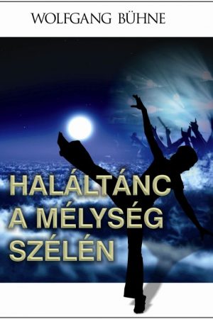 Haláltánc a mélység szélén (Wolfgang Bühne)