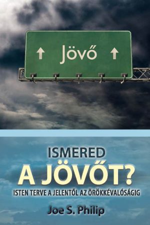 Ismered a jövőt? (Joe S. Philip)