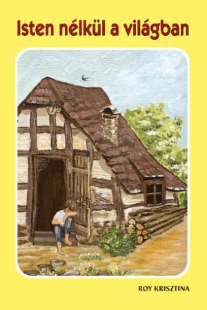 Isten nélkül a világban (Roy Krisztina)