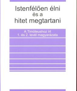 Istenfélően élni és a hitet megtartani (Arend Remmers)