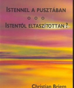 Istennel a pusztában + Istentől eltaszítottan? (Christian Briem)