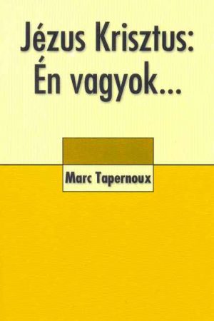 Jézus Krisztus: Én vagyok… (Mark Tapernaux)