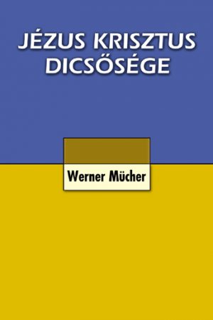 Jézus Krisztus dicsősége (Werner Mücher)