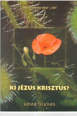 Ki Jézus Krisztus? (Kenneth Jones)