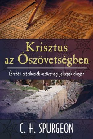 Krisztus az Ószövetségben (C. H. Spurgeon)