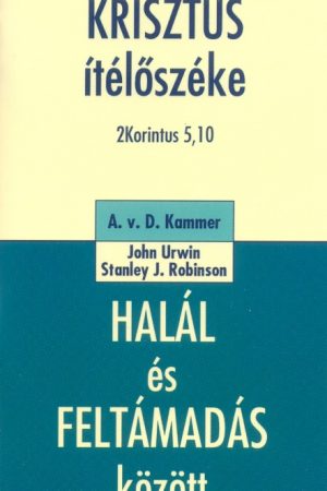 Krisztus ítélőszéke + Halál és feltámadás között (A.v.D. Kammer + John Urwin, Stanley J. Robinson)