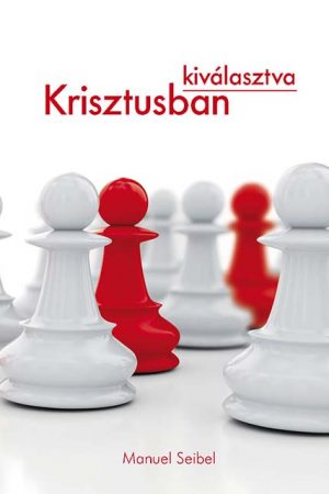 Krisztusban kiválasztva (Manuel Seibel)