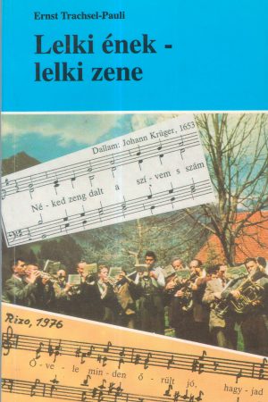 Lelki ének - lelki zene (Ernst Trachsel-Pauli)