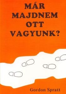 Már majdnem ott vagyunk? (Gordon Spratt)