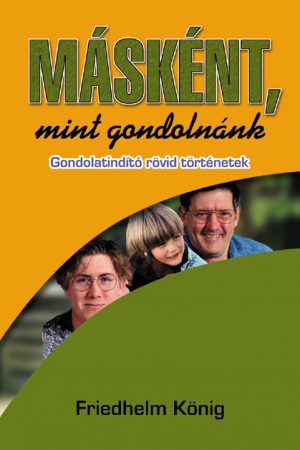 Másként, mint gondolnánk (Friedhelm König)