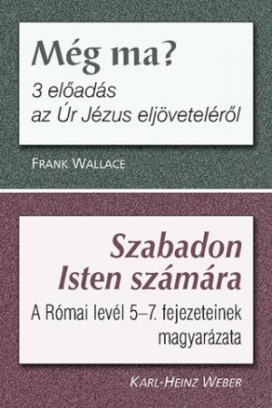 Még ma? - Szabadon Isten számára (Frank Wallace, Karl-Heinz Weber)