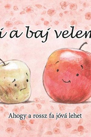 Mi a baj velem? - Ahogy a rossz fa jóvá lehet (Euniké)