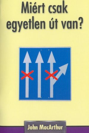 Miért csak egyetlen út van? (John MacArthur)