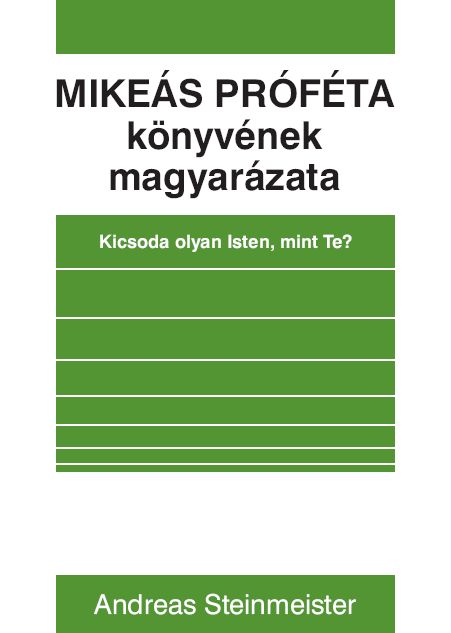 Mikeás próféta könyvének magyarázata - Kicsoda olyan Isten, mint te?