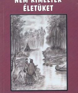 Nem kímélték életüket