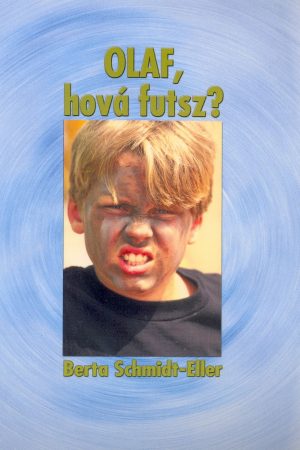 Olaf, hová futsz? (Berta Scmidt-Eller)