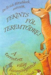 Tekints föl Teremtődre! (Erick Hitzbleck)