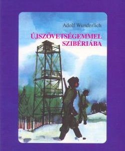 Újszövetségemmel Szibériába (Adolf Wunderlich)