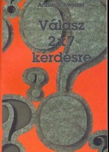 Válasz 2x7 kérdésre (Arthur Schweizer)