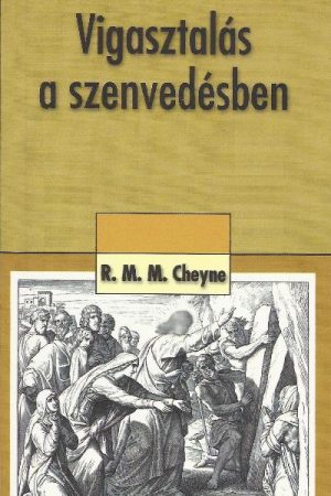 Vigasztalás a szenvedésben (Robert Murray Mc Cheyne)