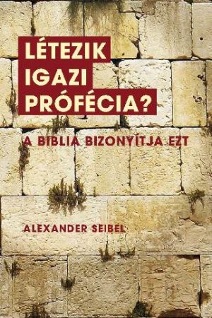 Létezik igazi prófécia? (Alexander Seibel)