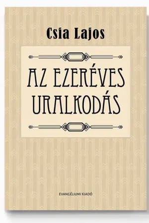 Az ezeréves uralkodás (Csia Lajos)