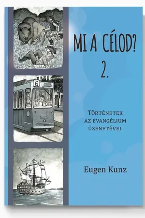 Mi a célod? 2. (Eugen Kunz)
