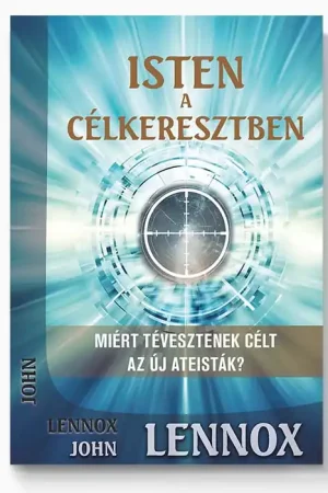 Isten a célkeresztben – Miért tévesztenek célt az új ateisták