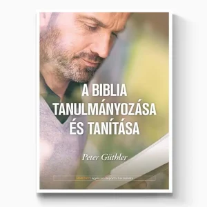 A Biblia tanulmányozása és tanítása (Peter Güthler)