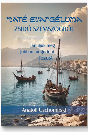 Máté evangéliuma zsidó szemszögből (Anatoli Uschomirski)