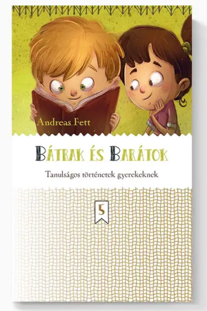 Bátrak és barátok – Tanulságos történetek gyerekeknek (Andreas Fett)