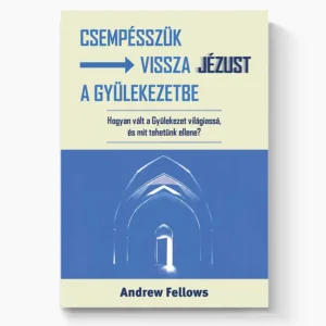 Csempésszük vissza Jézust a gyülekezetbe. (Andrew Fellows)