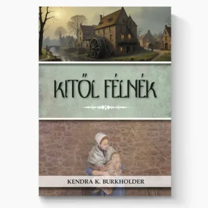 Kitől félnék (Kendra K. Burkholder)